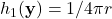 h_1(\mathbf{y}) = 1/4\pi r