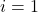 Rendered by QuickLaTeX.com i = 1