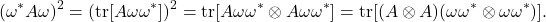 \[(\omega^*A\omega)^2 = (\tr [A \omega\omega^*])^2 = \tr [A\omega\omega^* \otimes A\omega\omega^*] = \tr [(A\otimes A) (\omega\omega^* \otimes \omega\omega^*)].\]