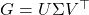 G = U\Sigma V^\top