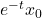e^{-t}x_0