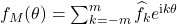 f_M(\theta) = \sum_{k=-m}^m \hat{f}_k e^{{\rm i} k\theta}