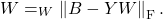 \[W = \argmin_W \norm{B - YW}_{\rm F}. \]