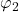 Rendered by QuickLaTeX.com \varphi_2