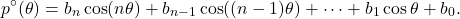 \begin{equation*}p^\circ(\theta) = b_n \cos(n\theta) + b_{n-1} \cos((n-1)\theta) + \cdots + b_1 \cos \theta + b_0.\end{equation*}