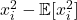 x_i^2 - \mathbb{E}[x_i^2]