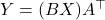 Y = (BX)A^\top