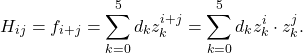 \[H_{ij} = f_{i+j} = \sum_{k=0}^5 d_k z_k^{i+j} = \sum_{k=0}^5 d_k z_k^i \cdot z_k^j. \]