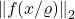 \norm{f(x/\varrho)}_2