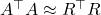 A^\top A \approx R^\top R