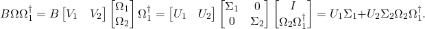 \[B\Omega\Omega_1^\dagger = B\onebytwo{V_1}{V_2}\twobyone{\Omega_1}{\Omega_2}\Omega_1^\dagger = \onebytwo{U_1}{U_2} \twobytwo{\Sigma_1}{0}{0}{\Sigma_2} \twobyone{I}{\Omega_2\Omega_1^\dagger} = U_1\Sigma_1 + U_2\Sigma_2\Omega_2\Omega_1^\dagger.\]