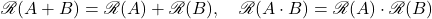 \[\mathscr{R}(A + B) = \mathscr{R}(A) + \mathscr{R}(B), \quad \mathscr{R}(A\cdot B) = \mathscr{R}(A) \cdot \mathscr{R}(B)\]