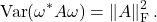 \[\Var(\omega^* A\omega) = \left\|A\right\|_{\rm F}^2.\]