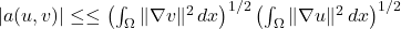 |a(u,v)| \le \le \left(\int_\Omega \|\nabla v\|^2 \, dx\right)^{1/2} \left(\int_\Omega \|\nabla u\|^2 \, dx\right)^{1/2}