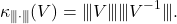 \[\kappa_{\uinorm{\cdot}}(V) = \uinorm{V} \uinorm{\smash{V^{-1}}}.\]