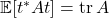 \mathbb{E}[t^*At] = \tr A