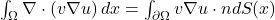 \int_\Omega \nabla \cdot (v\nabla u) \, dx = \int_{\partial \Omega} v \nabla u \cdot n dS(x)