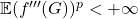 \mathbb{E} (f'''(G))^p < +\infty