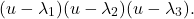 \[(u - \lambda_1) (u - \lambda_2) (u - \lambda_3).\]