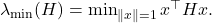 \lambda_{\rm min}(H) = \min_{\norm{x}=1} x^\top Hx.