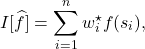 \[I[\hat{f}] = \sum_{i=1}^n w^\star_i f(s_i),\]