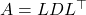 A = LDL^\top