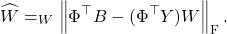 \[\hat{W} = \argmin_W \norm{\Phi^\top B - (\Phi^\top Y)W}_{\rm F}. \]