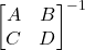 \begin{bmatrix} A & B \\ C & D\end{bmatrix}^{-1}