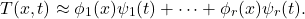 \begin{equation*} T(x,t) \approx \phi_1(x) \psi_1(t) + \cdots + \phi_r(x) \psi_r(t). \end{equation*}