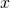 Rendered by QuickLaTeX.com x