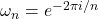 \omega_n = e^{-2\pi i/n}