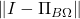 \norm{I - \Pi_{B\Omega}}