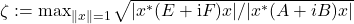 \zeta := \max_{\|x\|=1} \sqrt{|x^*(E+\mathrm{i}F)x|/|x^*(A+iB)x|}