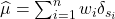 \ \hat{\mu}=\sum_{i=1}^n w_i\delta_{s_i}