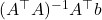 (A^\top A)^{-1} A^\top b