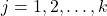 j = 1,2,\ldots,k