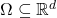 \Omega \subseteq \mathbb{R}^d