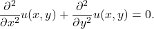 \begin{equation*} \frac{\partial^2}{\partial x^2} u(x,y) + \frac{\partial^2}{\partial y^2} u(x,y) = 0. \end{equation*}