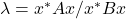 \lambda = x^*Ax / x^*Bx